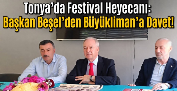 Tonya’da Festival Heyecanı: Başkan Beşel’den Büyükliman’a Davet!