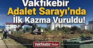 Vakfıkebir Adalet Sarayı’nda İlk Kazma Vuruldu!
